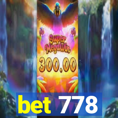 bet 778